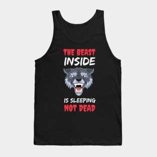 The Beast Inside Is Sleeping Not Dead - Make No Mistake - Make No Mistake The Beast Inside Is Sleeping Not Dead Tank Top